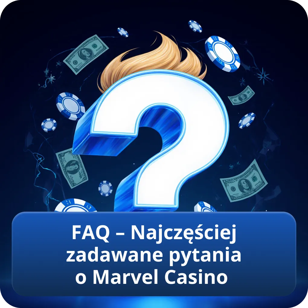 FAQ – Najczęściej zadawane pytania o Marvel Casino